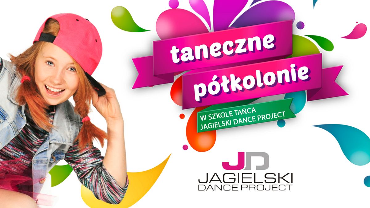 Półkolonie Toruń Wakacje 2019 – szkoła tańca Jagielski Dance Project