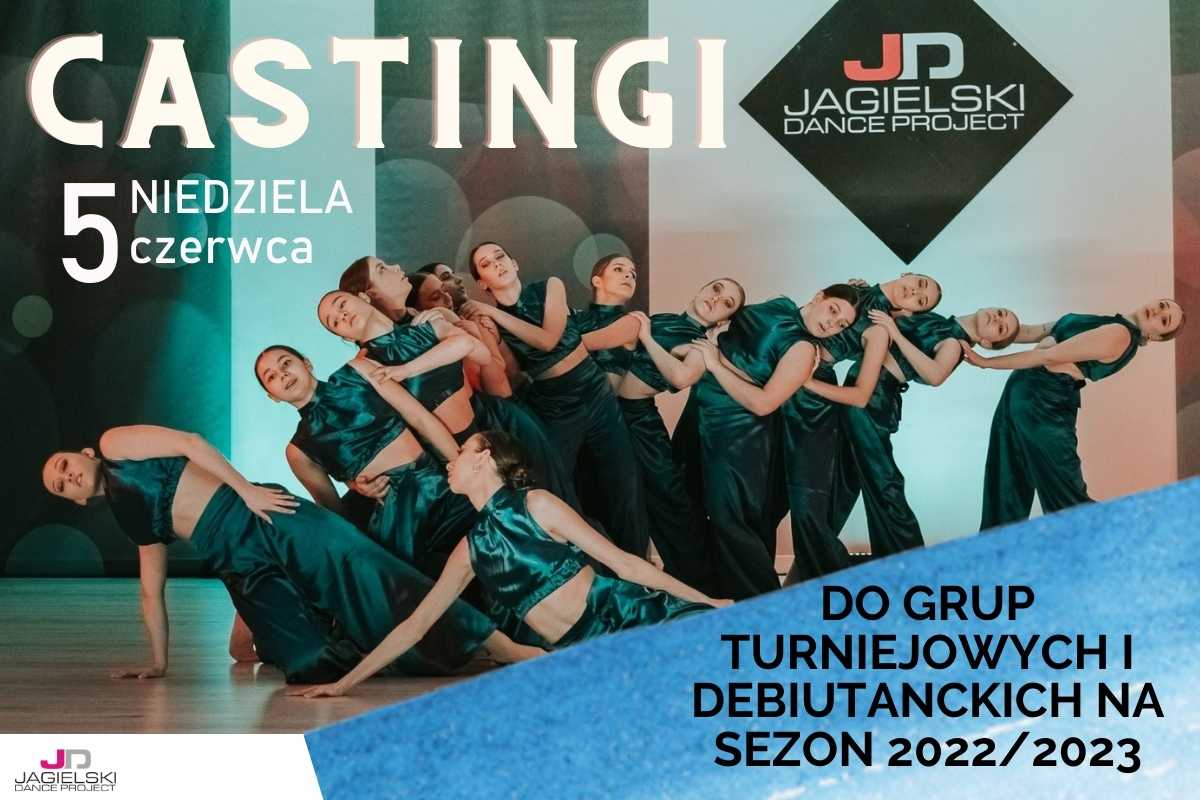 Casting do grup turniejowych 2022 w Jagielski Dance Project Toruń