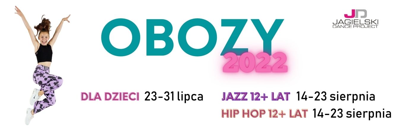 Obozy Jagielski Dance Project 2022 zarezerwuj date