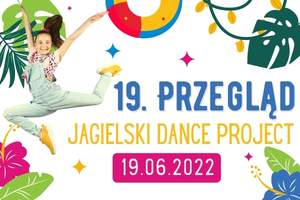 19 Przegląd Jagielski Dance Project Toruń – pokazy tancerzy i akrobatów 2022