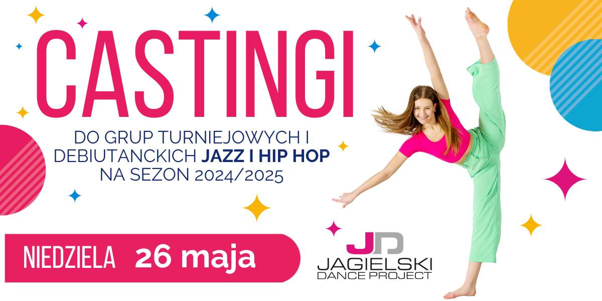 Casting 2024 Grupy turniejowe grupy debiutanckie Jagielski Dance Project