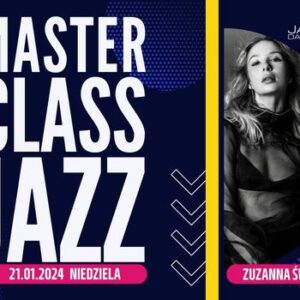 Master Class Jazz Zuza Świderska 21.01.2024