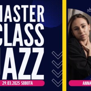 Master Class Jazz Anna Karcz 29.03.2025 Master Class Jazz Anna Karcz 29.03.2025
