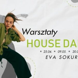 Warsztaty House Eva Sokurenko