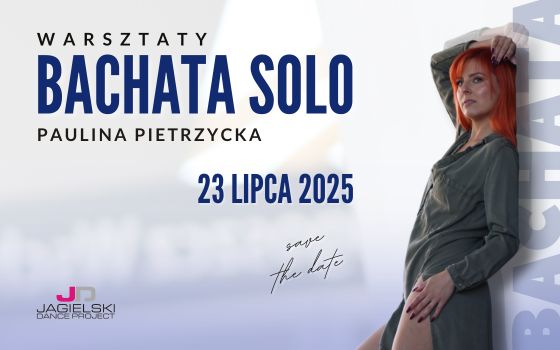 Warsztaty Bachata solo Paulina Pietrzycka – 23.07.2025