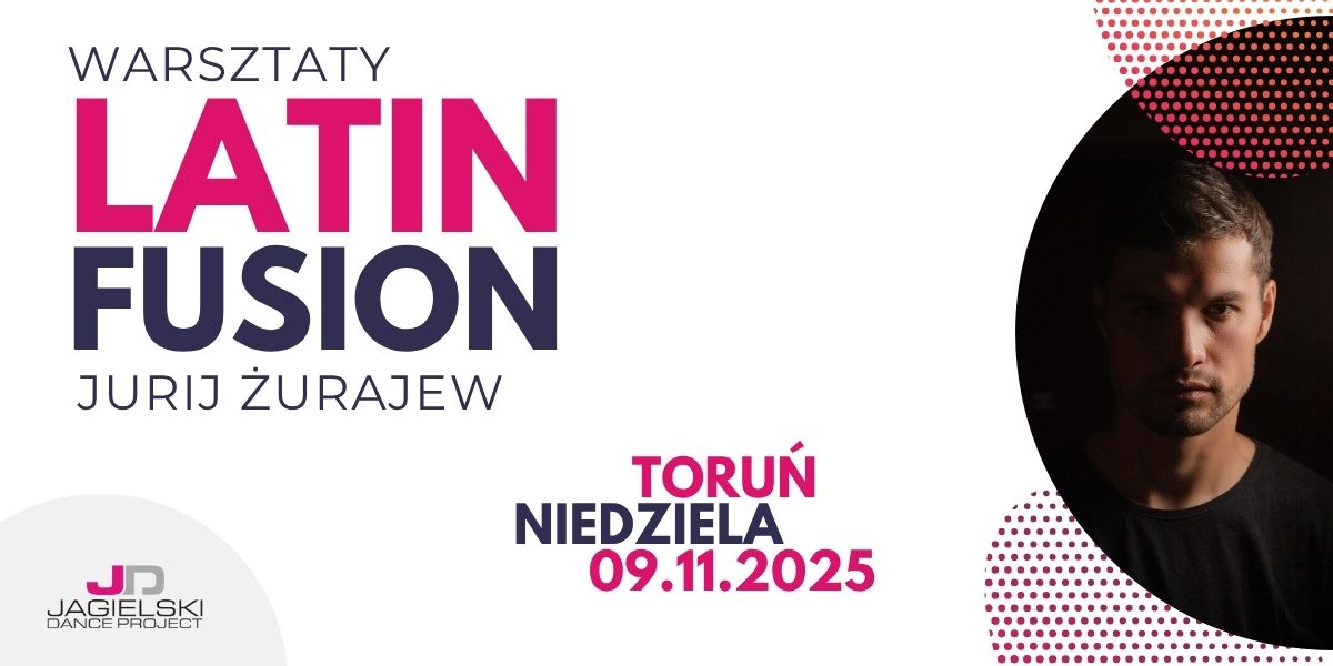 Warsztaty Latin Fusin Jurij Żurajew Jagielski Dance Project