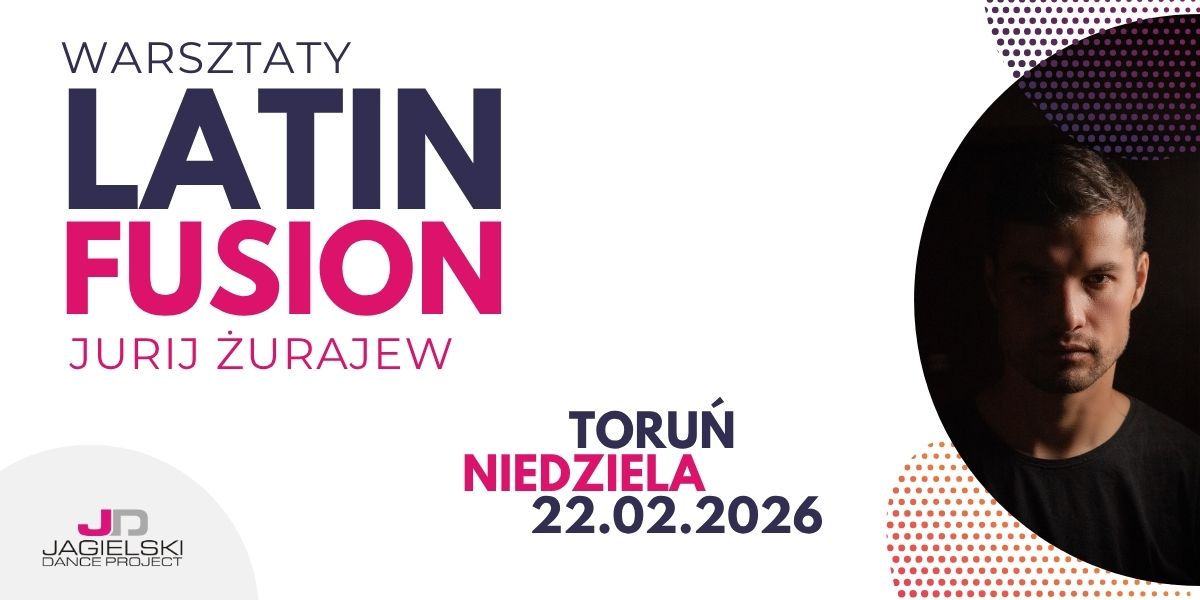 Warsztaty Latin Fusin Jurij Żurajew Jagielski Dance Project